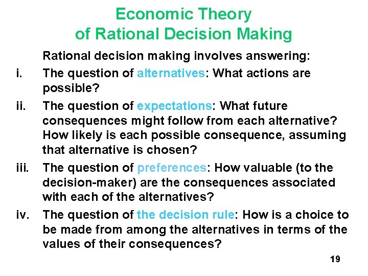 Economic Theory of Rational Decision Making i. ii. iv. Rational decision making involves answering: Economic Theory of Rational Decision Making i. ii. iv. Rational decision making involves answering: