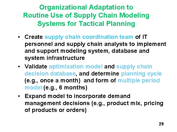 Organizational Adaptation to Routine Use of Supply Chain Modeling Systems for Tactical Planning • Organizational Adaptation to Routine Use of Supply Chain Modeling Systems for Tactical Planning •