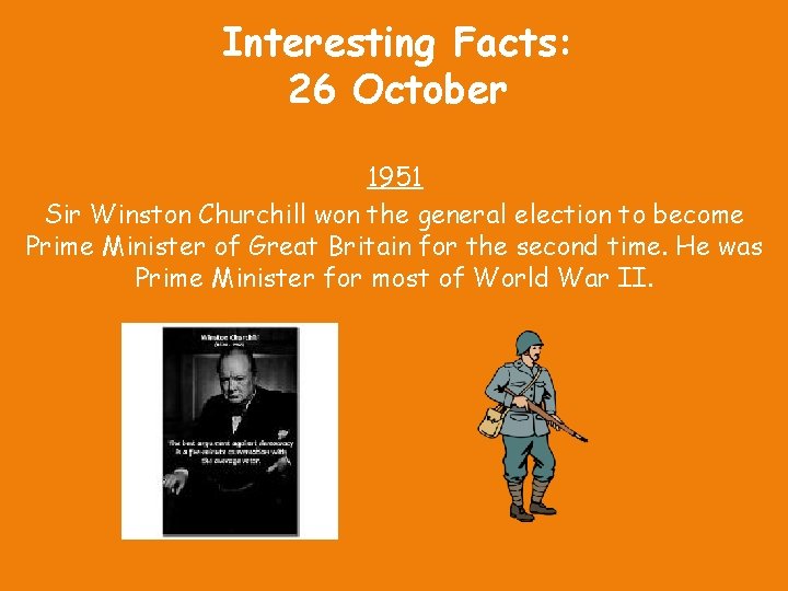 Interesting Facts: 26 October 1951 Sir Winston Churchill won the general election to become