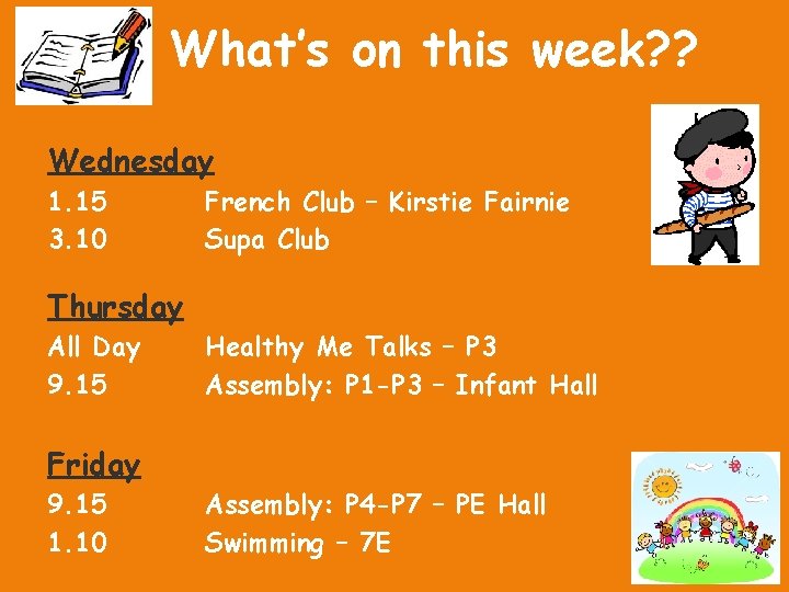 What’s on this week? ? Wednesday 1. 15 3. 10 French Club – Kirstie