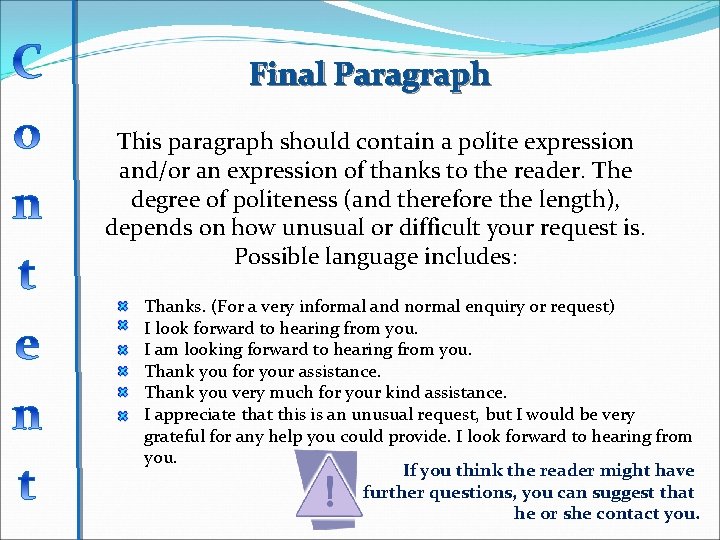 Final Paragraph This paragraph should contain a polite expression and/or an expression of thanks