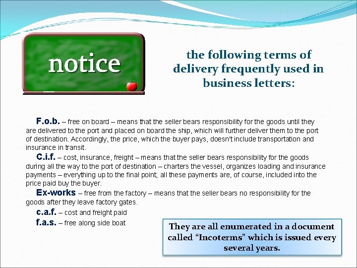 notice the following terms of delivery frequently used in business letters: F. o. b.