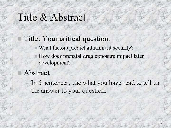 Title & Abstract n Title: Your critical question. n What factors predict attachment security?