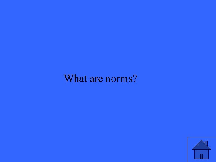 What are norms? 