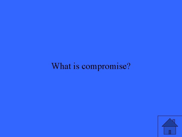 What is compromise? 