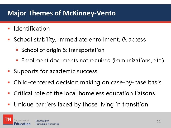 Major Themes of Mc. Kinney-Vento § Identification § School stability, immediate enrollment, & access