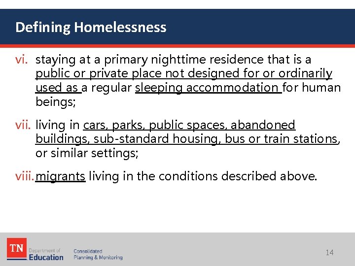 Defining Homelessness vi. staying at a primary nighttime residence that is a public or