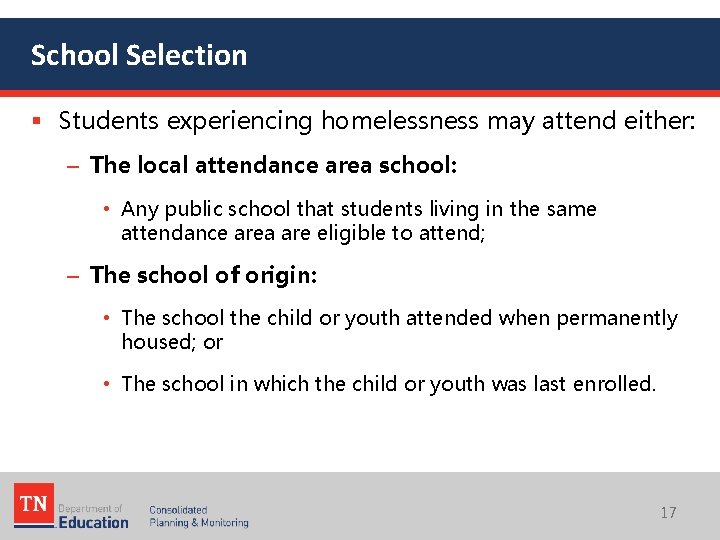 School Selection § Students experiencing homelessness may attend either: – The local attendance area