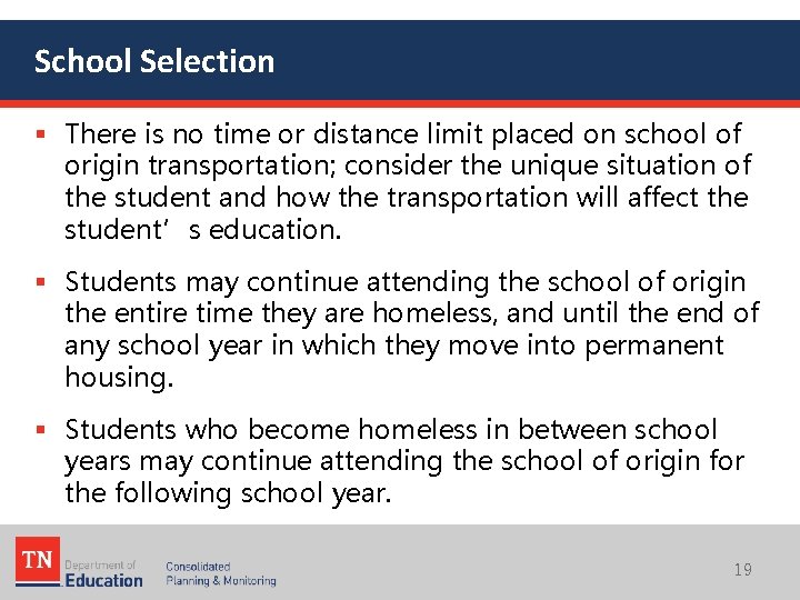 School Selection § There is no time or distance limit placed on school of