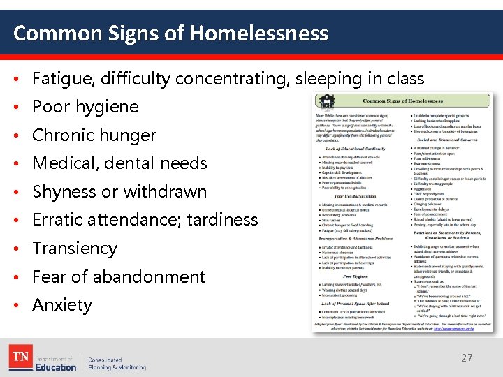 Common Signs of Homelessness • Fatigue, difficulty concentrating, sleeping in class • Poor hygiene