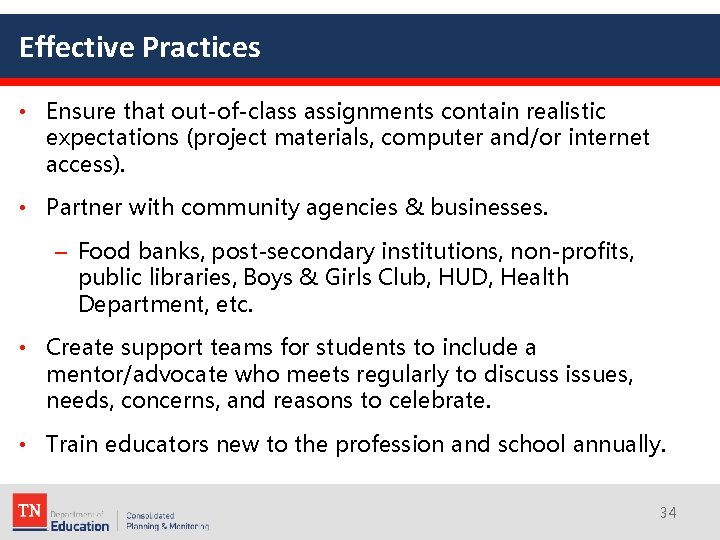 Effective Practices • Ensure that out-of-class assignments contain realistic expectations (project materials, computer and/or