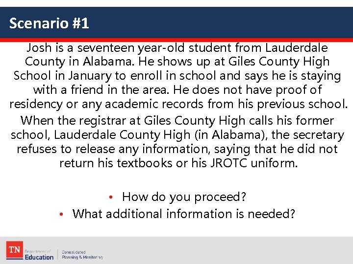 Scenario #1 Josh is a seventeen year-old student from Lauderdale County in Alabama. He