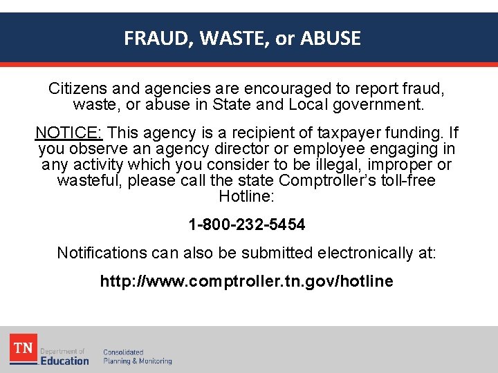 FRAUD, WASTE, or ABUSE Citizens and agencies are encouraged to report fraud, waste, or