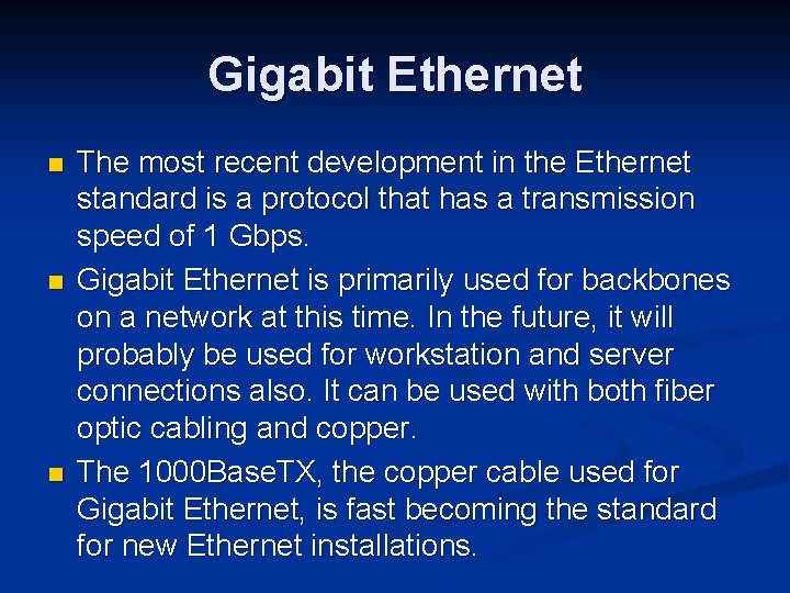 Gigabit Ethernet n n n The most recent development in the Ethernet standard is