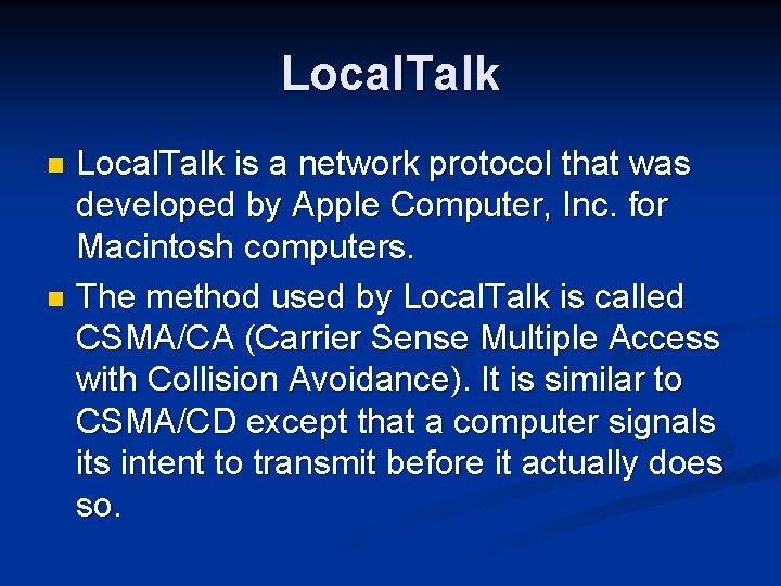 Local. Talk is a network protocol that was developed by Apple Computer, Inc. for