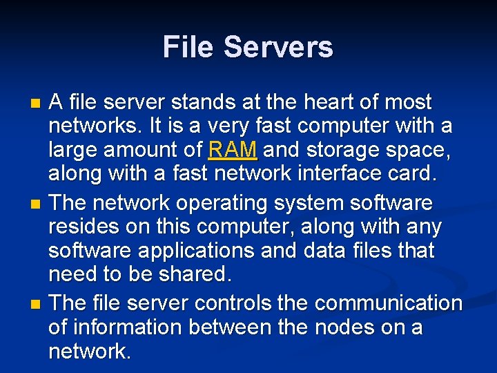 File Servers A file server stands at the heart of most networks. It is