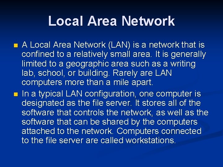 Local Area Network n n A Local Area Network (LAN) is a network that