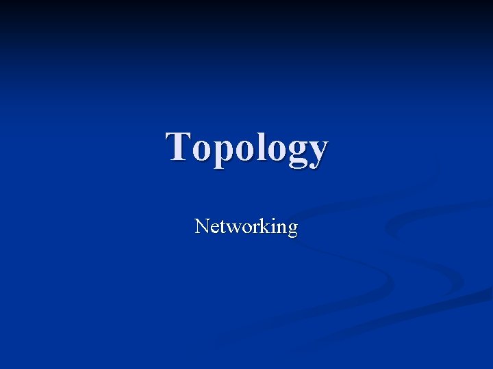 Topology Networking 