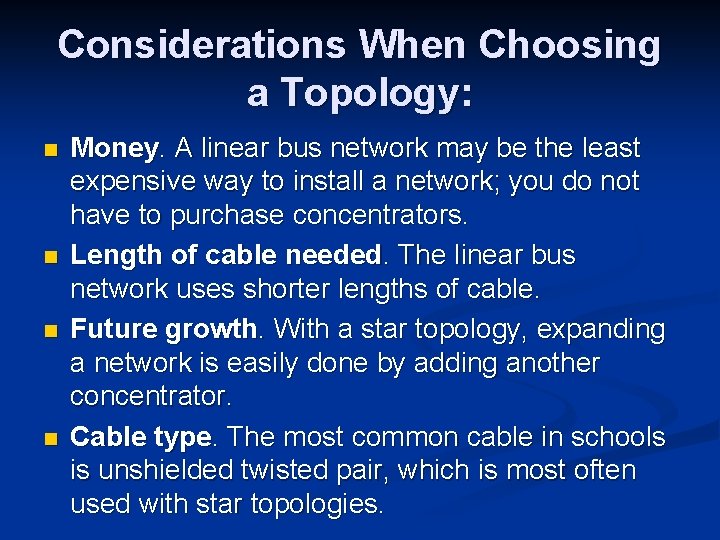 Considerations When Choosing a Topology: n n Money. A linear bus network may be