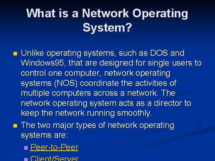What is a Network Operating System? n n Unlike operating systems, such as DOS