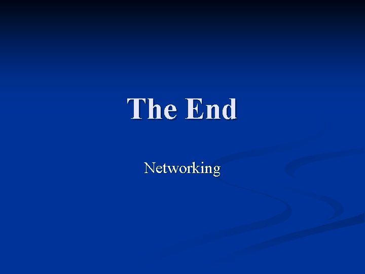 The End Networking 