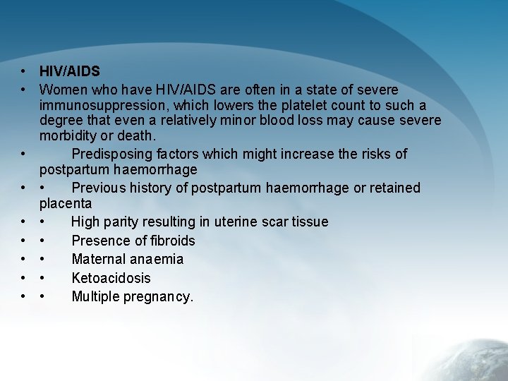  • HIV/AIDS • Women who have HIV/AIDS are often in a state of