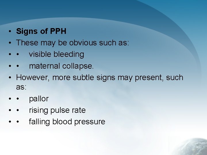  • • • Signs of PPH These may be obvious such as: •
