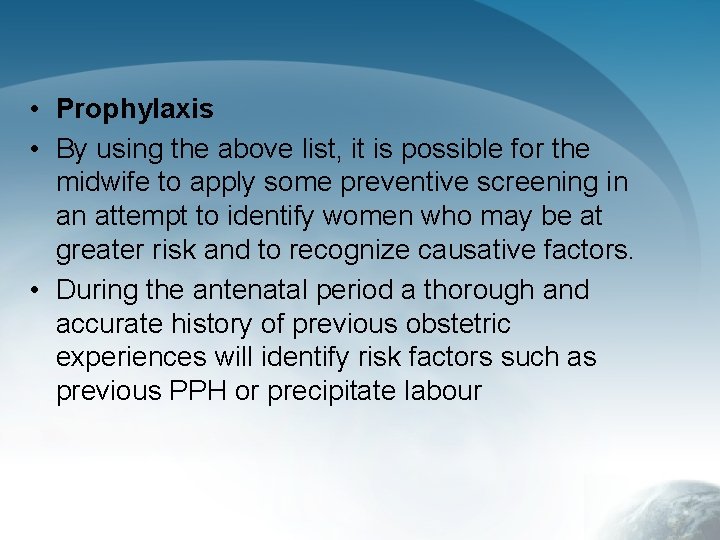  • Prophylaxis • By using the above list, it is possible for the