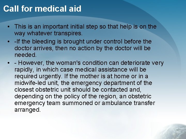 Call for medical aid • This is an important initial step so that help
