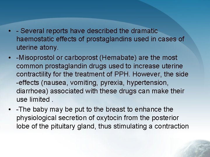  • - Several reports have described the dramatic haemostatic effects of prostaglandins used