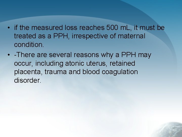  • if the measured loss reaches 500 m. L, it must be treated