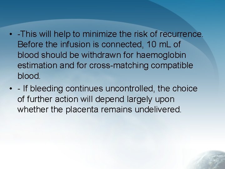  • -This will help to minimize the risk of recurrence. Before the infusion