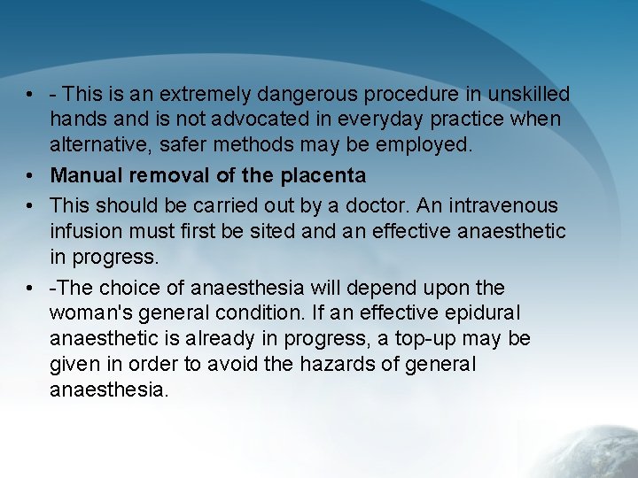  • - This is an extremely dangerous procedure in unskilled hands and is