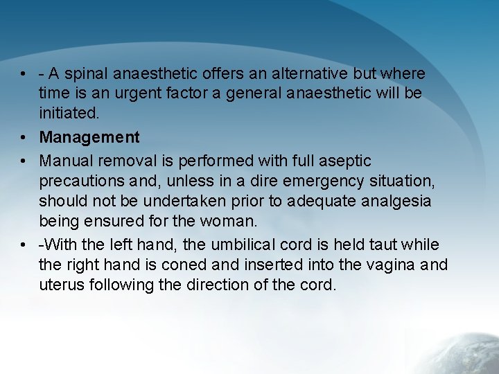  • - A spinal anaesthetic offers an alternative but where time is an