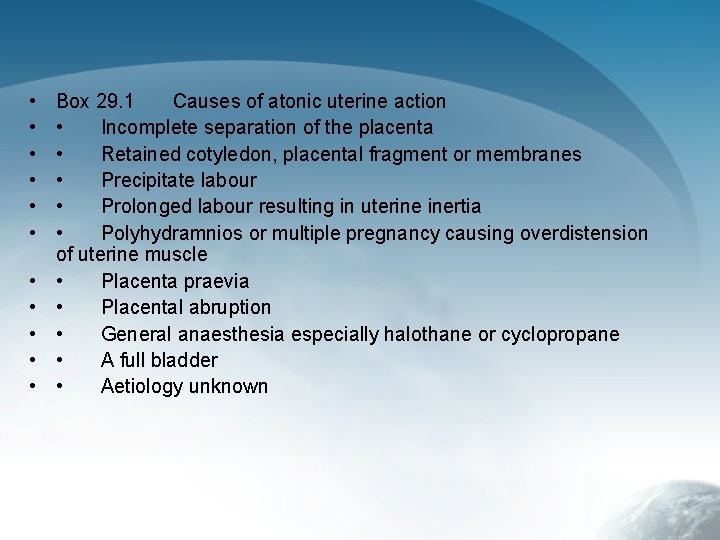  • • • Box 29. 1 Causes of atonic uterine action • Incomplete