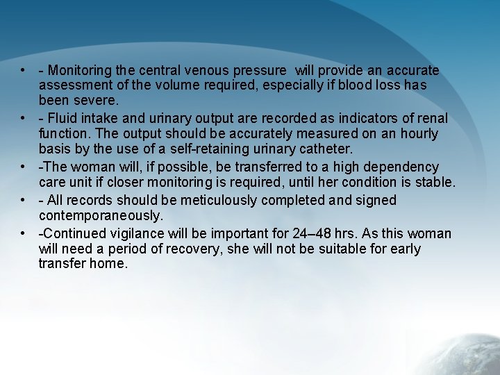  • - Monitoring the central venous pressure will provide an accurate assessment of
