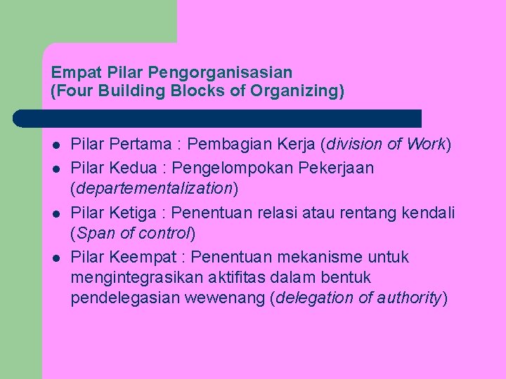 Empat Pilar Pengorganisasian (Four Building Blocks of Organizing) l l Pilar Pertama : Pembagian