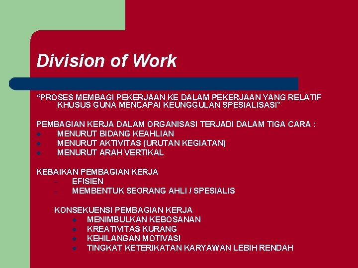 Division of Work “PROSES MEMBAGI PEKERJAAN KE DALAM PEKERJAAN YANG RELATIF KHUSUS GUNA MENCAPAI