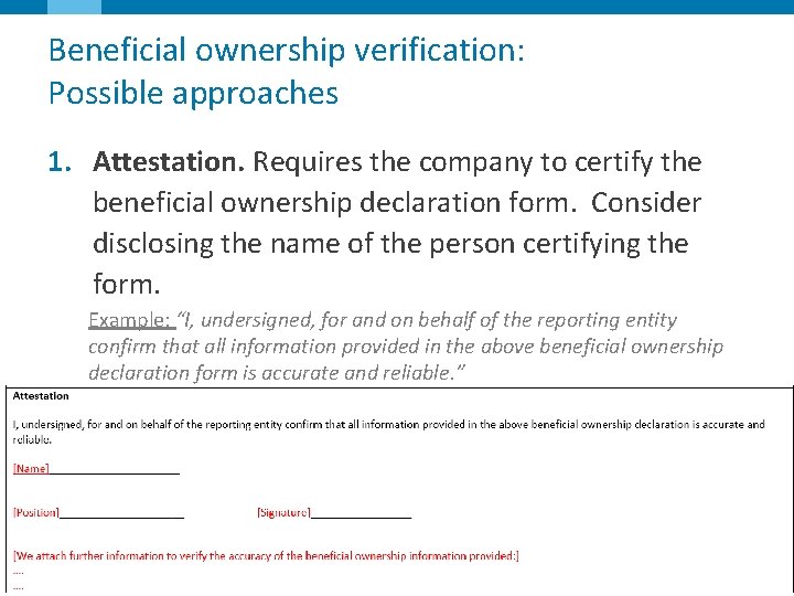 Beneficial ownership verification: Possible approaches 1. Attestation. Requires the company to certify the beneficial
