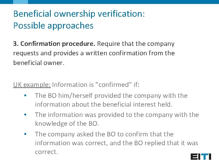 Beneficial ownership verification: Possible approaches 3. Confirmation procedure. Require that the company requests and