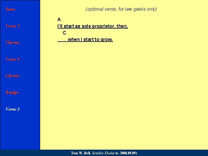 Intro Verse 1 Chorus (optional verse, for law geeks only) A I’ll start as