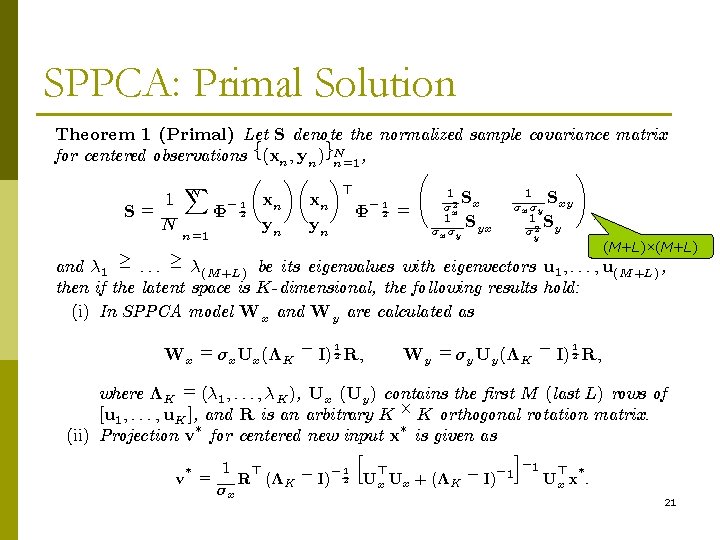 SPPCA: Primal Solution Theorem 1 (Primal) Let S denote the normalized sample covariance matrix
