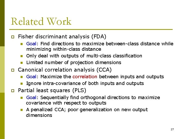 Related Work p Fisher discriminant analysis (FDA) n n n p Canonical correlation analysis