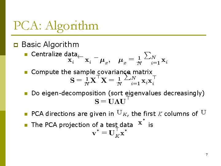 PCA: Algorithm p Basic Algorithm P n Centralize dataÃ n P matrix Compute the