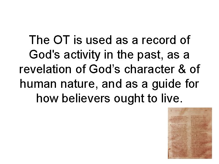 The OT is used as a record of God's activity in the past, as