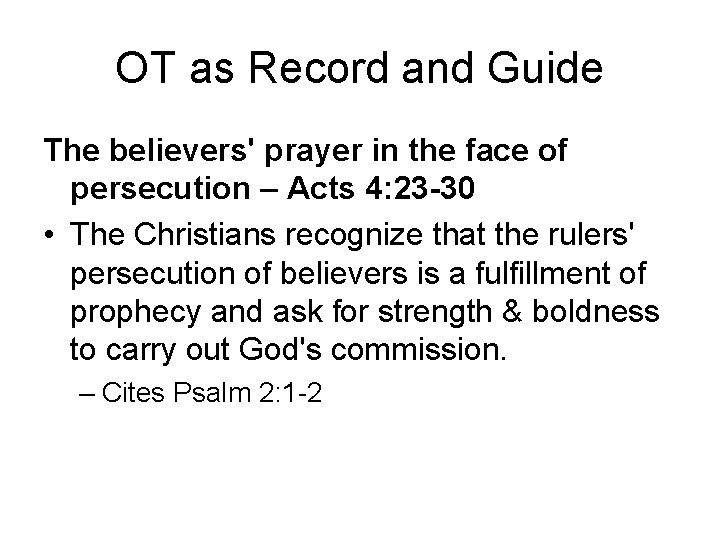 OT as Record and Guide The believers' prayer in the face of persecution –