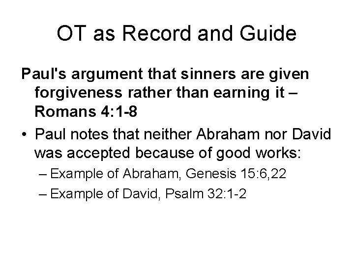 OT as Record and Guide Paul's argument that sinners are given forgiveness rather than