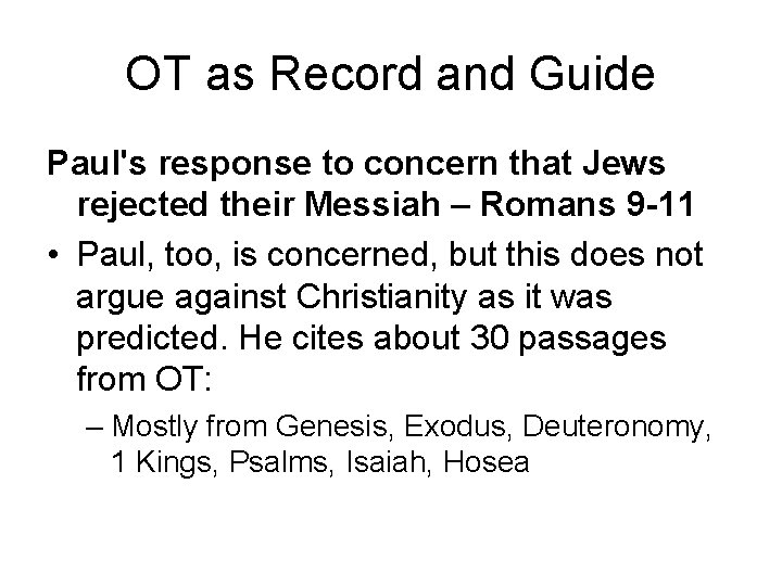 OT as Record and Guide Paul's response to concern that Jews rejected their Messiah