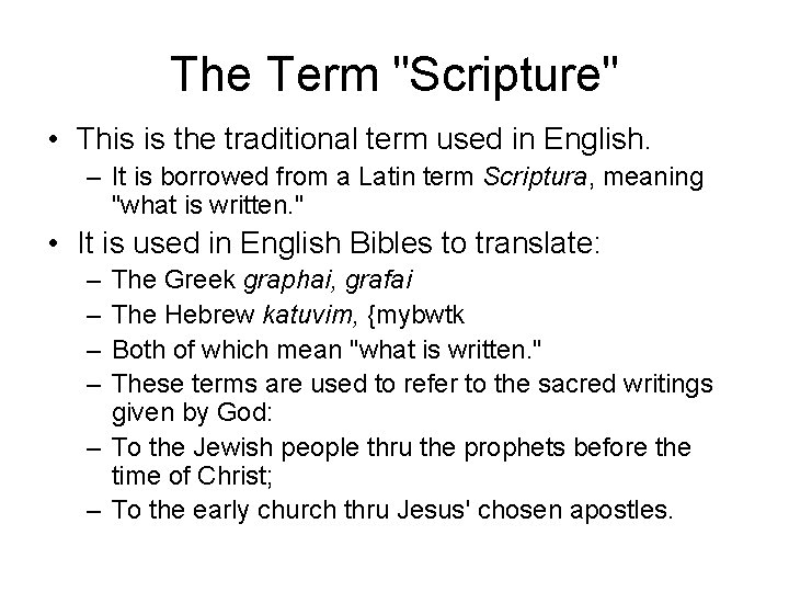 The Term "Scripture" • This is the traditional term used in English. – It