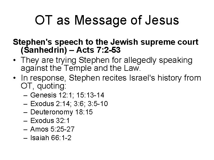 OT as Message of Jesus Stephen's speech to the Jewish supreme court (Sanhedrin) –
